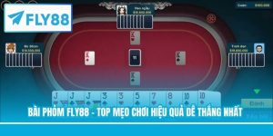 Bài Phỏm FLY88 - Top Mẹo Chơi Hiệu Quả Dễ Thắng Nhất