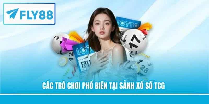 Các trò chơi phổ biến tại sảnh Xổ Số TCG