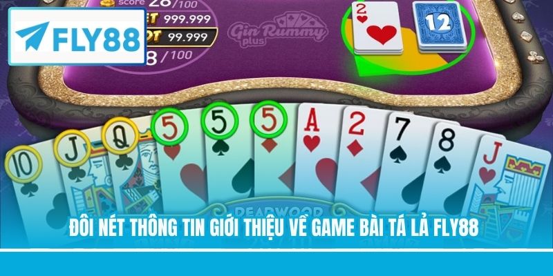 Đôi nét thông tin giới thiệu về game bài Tá Lả FLY88