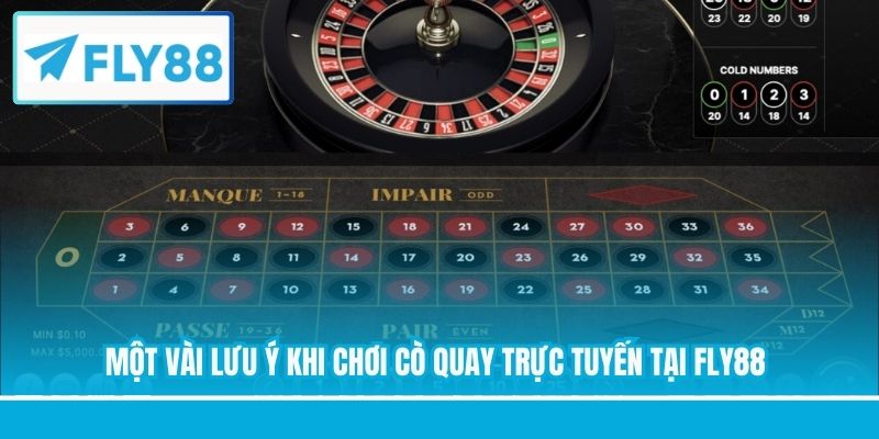 Một vài lưu ý khi chơi Cò quay trực tuyến tại FLY88