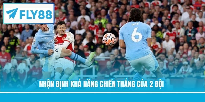 Nhận định khả năng chiến thắng của 2 đội