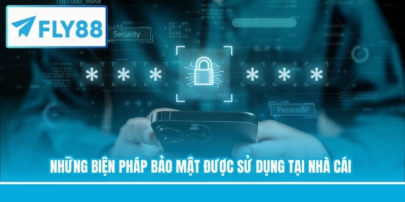 Những biện pháp bảo mật được sử dụng tại nhà cái