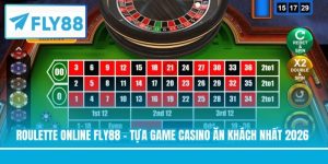 Roulette Online FLY88 - Tựa Game Casino Ăn Khách Nhất 2026