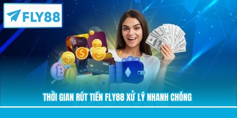 Thời gian rút tiền FLY88 xử lý nhanh chóng